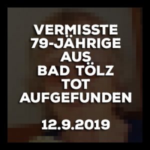 20190912-Vermisste-79-Jaehrige-aus-Bad-Toelz-tot-aufgefunden