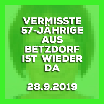 28.9.2019 - Update - Betzdorf Sieg -#Vermisste 57-Jährige ist wieder da.