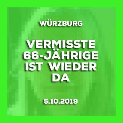 5.10.2019 - Update - Vermisste 66-Jährige aus Würzburg ist wieder da.