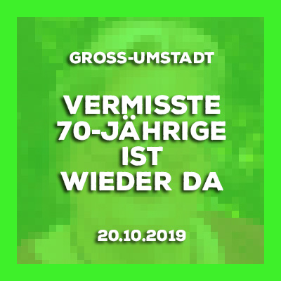 Update 20.10.2019 Vermisste 70-Jährige aus Gross-Umstadt ist wieder da