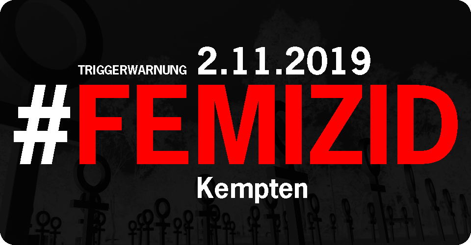 2.11.2019 - #Femizid in Kempten. Mutter (54) von eigenem Sohn (32) getötet.
