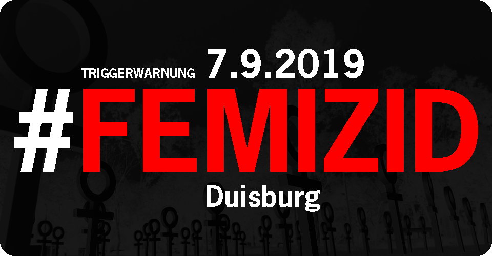 7.9.2019 - Femizid in Duisburg