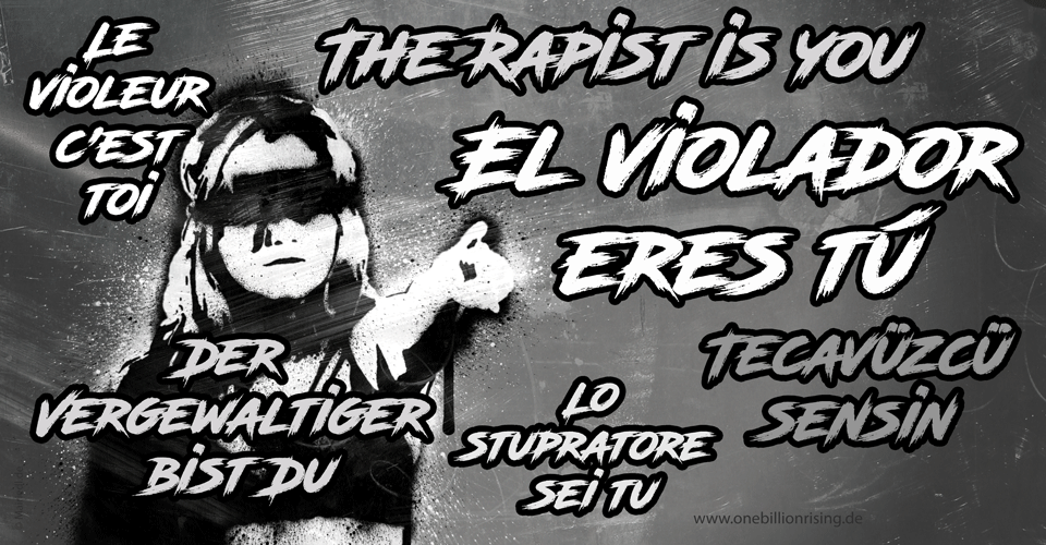 El violador eres tú - The rapist is you - Le violeur c'est toi - Tecavüzcü sensin - Der Vergewaltiger bist Du - Lo stupratore sei tu.