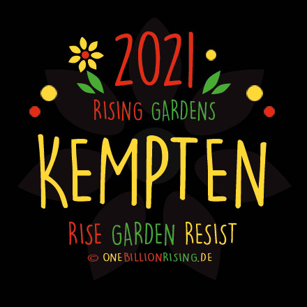 #Kempten is Rising 2021 - #onebillionrising #risinggardens #obrd