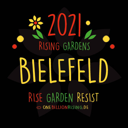 Bielefeld is Rising 2021 - #onebillionrising #risinggardens #obrd