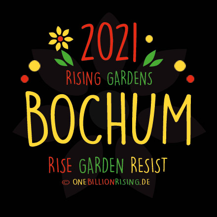 Bochum is Rising 2021 - #onebillionrising #risinggardens #obrd