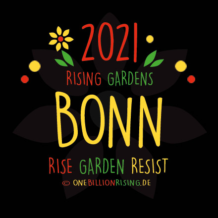 #Bonn is Rising 2021 - #onebillionrising #risinggardens #obrd
