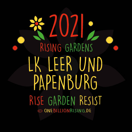 #Leer #Papenburg is Rising 2021 - #onebillionrising #risinggardens #obrd