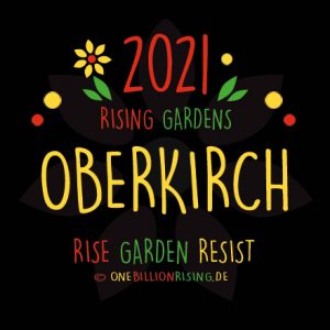 #Oberkirch is Rising 2021 - #onebillionrising #risinggardens #obrd