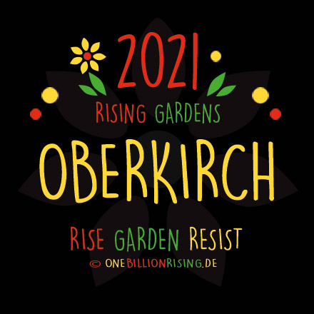 #Oberkirch is Rising 2021 - #onebillionrising #risinggardens #obrd