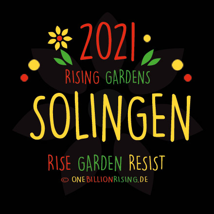 #Solingen is Rising 2021 - #onebillionrising #risinggardens #obrd