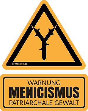 MENICISMUS Warnsymbol - Menicismus ist patriarchale Gewalt
